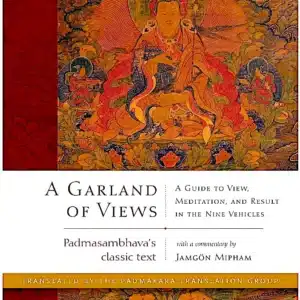 A Garland of Views: A Guide to View, Meditation and Result in the Nine Vehicles